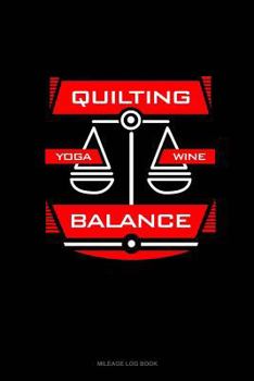 Paperback Quilting Yoga Wine Balance: Mileage Log Book