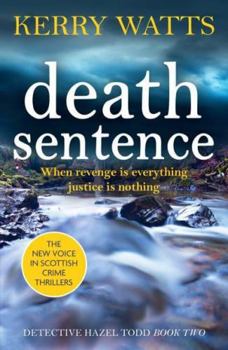 Paperback Death Sentence: A nail-biting Scottish crime thriller (Detective Hazel Todd) Book