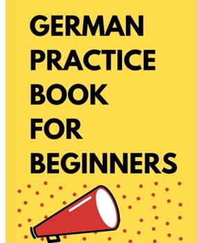 Paperback German Practice Book For Beginners.: Improve your German vocabulary by describing the pictures included. Best Gift for Geeks for Mother's Day Or Chris Book