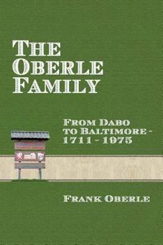 Paperback The Oberle Family: From Dabo to Baltimore 1711-1975 Book