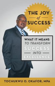 Paperback The Joy of Success: What It Means to Transform Success Into Excellence Book