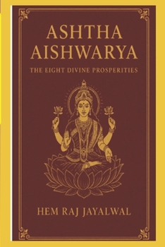 ASHTHA AISHWARYA: THE EIGHT DIVINE PROSPERITIES