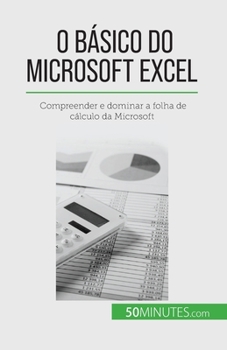 Paperback O básico do Microsoft Excel: Compreender e dominar a folha de cálculo da Microsoft [Portuguese] Book
