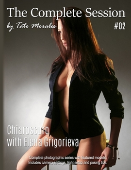 Paperback The Complete Session #02: Chiaroscuro with Elena Grigorieva Book