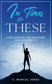 Paperback In Times Like These: A Devotional For Surviving Tough Moments Book