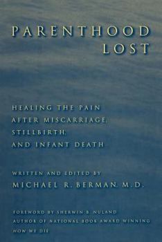 Paperback Parenthood Lost: Healing the Pain After Miscarriage, Stillbirth, and Infant Death Book