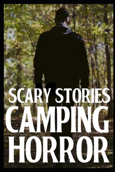 Scary Camping Horror Stories: Vol 3