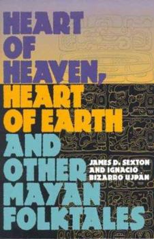 Paperback Heart of Heaven, Heart of Earth, and Other Mayan Folktales Book