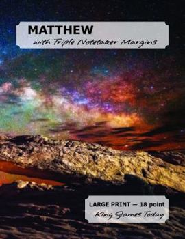 Paperback MATTHEW with Triple Notetaker Margins: LARGE PRINT - 18 point, King James Today [Large Print] Book