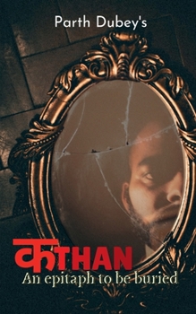 Kathan: An epitaph to be buried