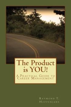 Paperback The Product is YOU!: A Practical Guide to Career Management Book