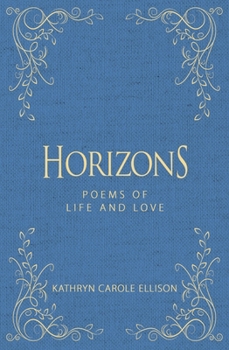 Hardcover Horizons: Poems of Life and Love Book