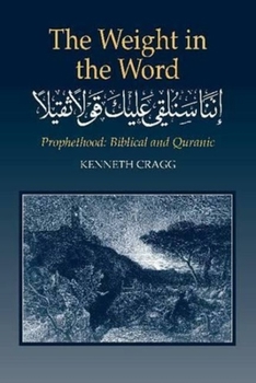 Paperback Weight in the Word: Prophethood -- Biblical and Quranic Book