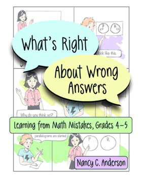 Paperback What's Right About Wrong Answers: Learning From Math Mistakes, Grades 4-5 Book