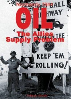 Hardcover Oil, the Supply Problem of the Allies (Normandy 1944) (English and French Edition) [French] Book