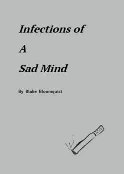 Paperback Infections of A Sad Mind Book