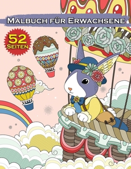 Paperback Malbuch für Erwachsene: 52 Malvorlagen zum Entspannen und Anti Stress. Landschaftsmuster, Mandalas, Tiere, Blumen und vieles mehr [German] Book