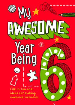 Hardcover My Awesome Year Being 6 Book