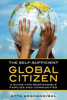 Paperback The Self-Sufficient Global Citizen: A Guide for Responsible Families and Communities Book