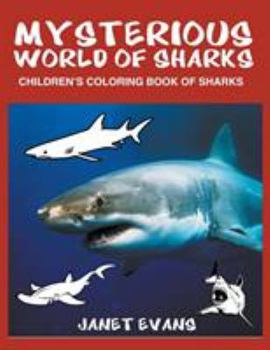 Paperback Mysterious World of Sharks: Children's Coloring Book of Sharks Book