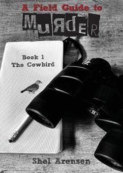 Paperback A Field Guide to Murder: The Cowbird Book