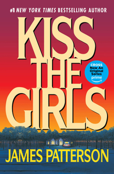 Kiss the Girls - Book #2 of the Alex Cross
