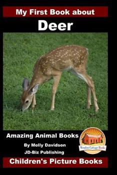 Paperback My First Book about Deer - Amazing Animal Books - Children's Picture Books Book