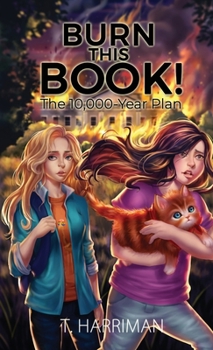 Paperback Burn This Book: The 10,000-Year Plan Book