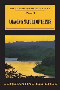 Paperback Amazon's Nature of Things: The Amazon Exploration Series Book