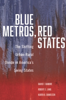 Blue Metros, Red States: The Shifting Urban-Rural Divide in America's Swing States