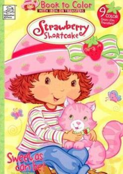 Sweet as Can Be!: Book to Color with Iron-On Transfers (Strawberry Shortcake)