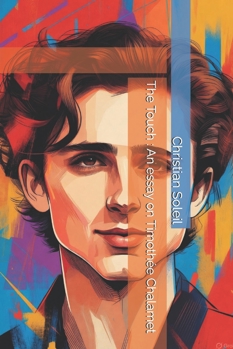 The Touch : An essay on Timothée Chalamet