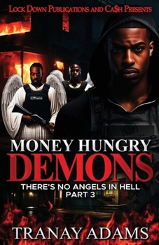 Paperback Money Hungry Demons 3: There's No Angels In Hell Book