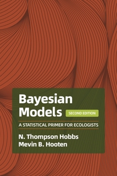 Hardcover Bayesian Models: A Statistical Primer for Ecologists, 2nd Edition Book