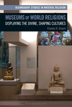 Paperback Museums of World Religions: Displaying the Divine, Shaping Cultures Book