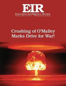 Crushing of O’Malley Marks Drive for War: Executive Intelligence Review; Volume 43, Issue 6