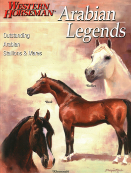 Paperback Arabian Legends: Outstanding Arabian Stallions and Mares Book