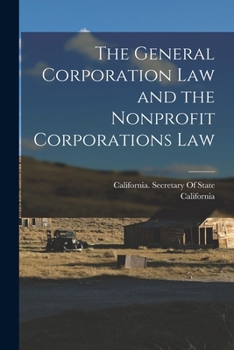 Paperback The General Corporation Law and the Nonprofit Corporations Law Book