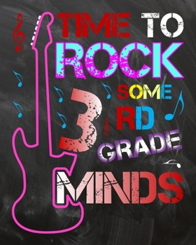 Paperback Time To Rock Some 3rd Grade Minds: Teacher Planner Appreciation Notebook Or Journal Book