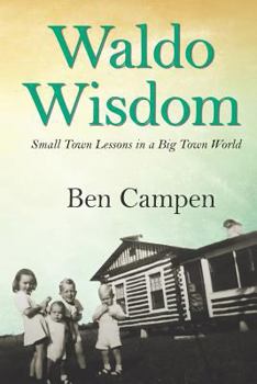 Waldo Wisdom: Small Town Lessons in a Big Town World