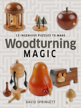 Paperback Woodturning Magic: 12 Ingenious Puzzles to Make Book