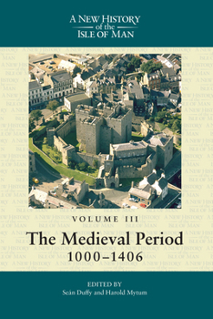 Paperback A New History of the Isle of Man, Vol. 3:: The Medieval Period, 1000-1406 Book