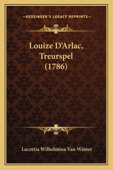 Paperback Louize D'Arlac, Treurspel (1786) [Dutch] Book