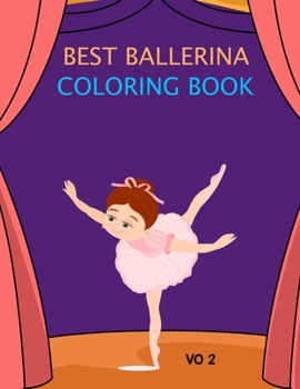 Best Ballerina Coloring Book Vo 2: Ballerina Coloring Book Vo 2