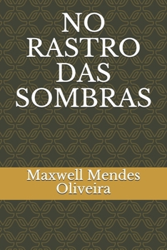 NO RASTRO DAS SOMBRAS (Portuguese Edition)