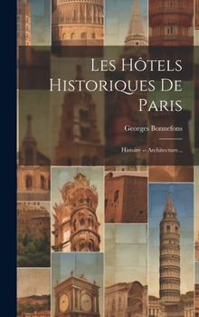 Hardcover Les Hôtels Historiques De Paris: Histoire -- Architecture... [French] Book
