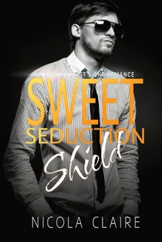 Sweet Seduction Shield - Book #5 of the Sweet Seduction