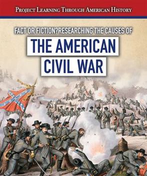 Library Binding Fact or Fiction: Researching the Causes of the American Civil War Book