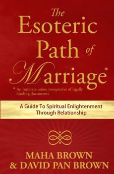 Paperback The Esoteric Path of Marriage: A Guide to Spiritual Enlightenment Through Relationship Book