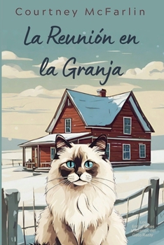 La Reunión en la Granja (Los Entrañables Misterios del Gato Razzy) (Spanish Edition)